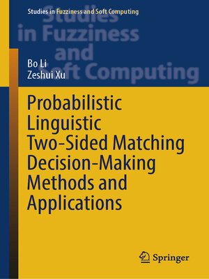 cover image of Probabilistic Linguistic Two-Sided Matching Decision-Making Methods and Applications